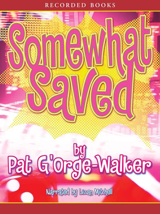 Title details for Somewhat Saved by Pat G'Orge-Walker - Wait list